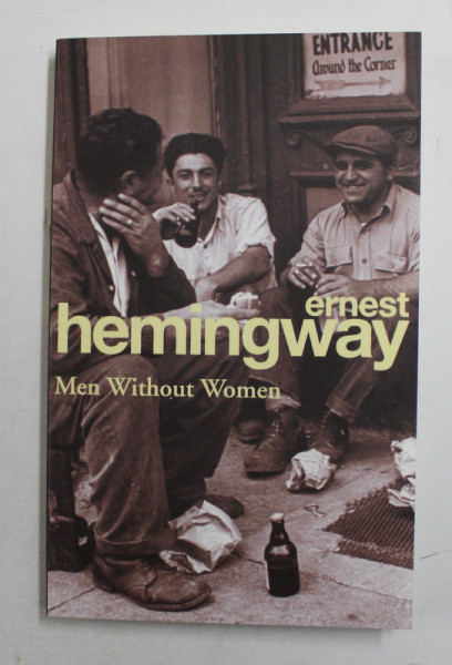 MEN WITHOUT WOMEN by ERNEST HEMINGWAY , 2004