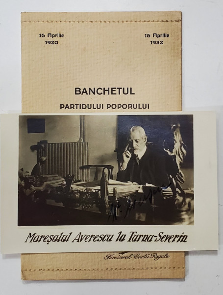 MENIU PENTRU BANCHETUL PARTIDULUI POPORULUI LA ANIVERSAREA DE 12 ANI  , CU FOTOGRAFIA SI SEMNATURA OLOGRAFA A MARESALUI AVERESCU , 16 APRILIE , 1932