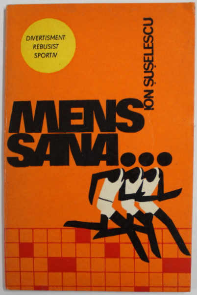 MENS SANA ...de ION SUSELESCU , DIVERTISMENT REBUSIST SPORTIV , 1976 , 10 CAREURI COMPLETATE CU CREIONUL