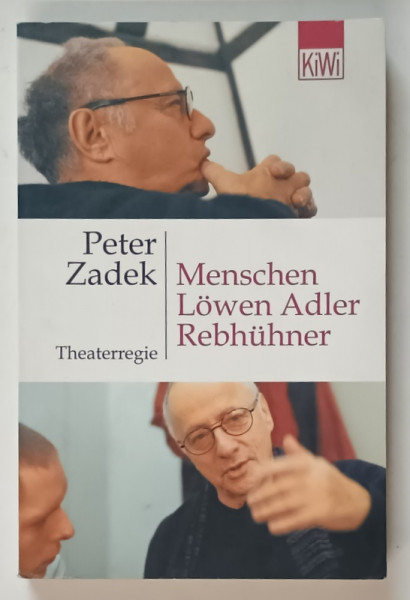 MENSCHEN LOWEN ADLER REBHUHNER , THEATERREGIE von PETER ZADEK , 2003
