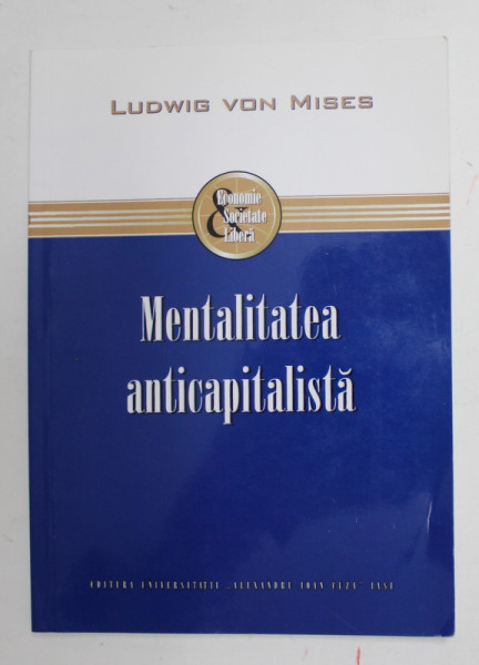 MENTALITATEA ANTICAPITALISTA de LUDWIG VON MISES , 2011