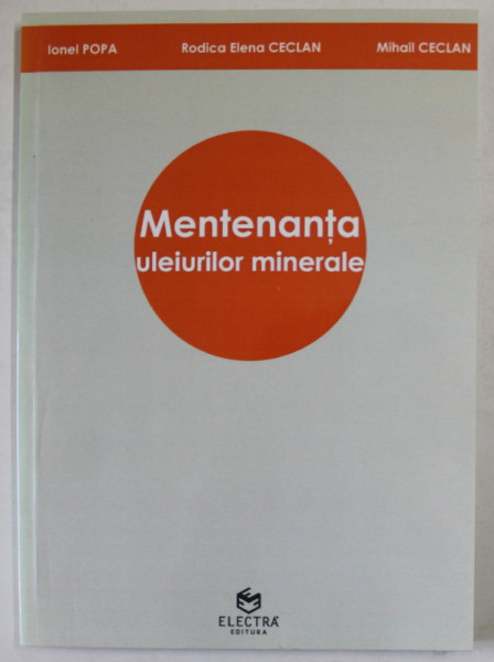 MENTENANTA ULEIURILOR MINERALE de IONEL POPA ...MIHAIL CECLAN , 2009