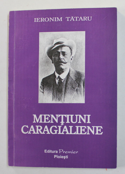 MENTIUNI CARAGIALIENE de IERONIM TATARU , 2000