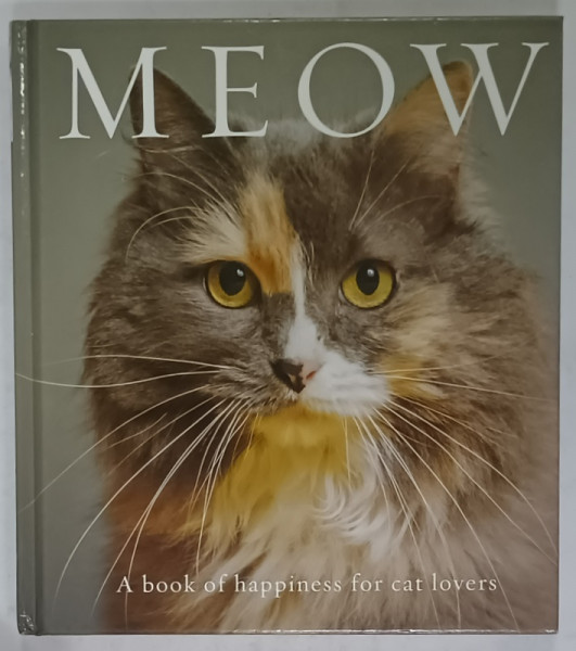 MEOW , A BOOK OF HAPPINESS FOR CAT LOVERS , 2019 , PREZINTA INSEMNARI PE PAGINA DE GARDA