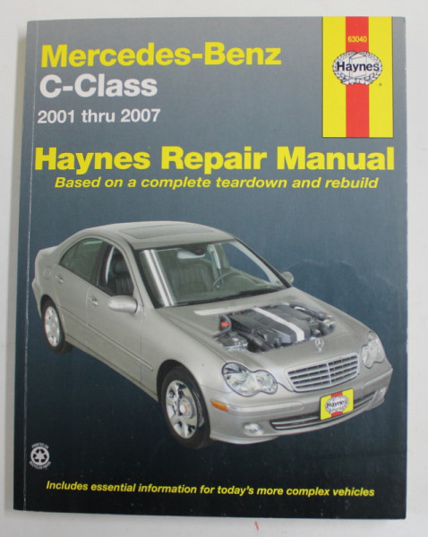 MERCEDES - BENZ C- CLASS , 2001 THRU 2007 - HAYNES REPAIR MANUAL  by ALAN AHLSTRAND and JOHN H. HAYNES , 2008
