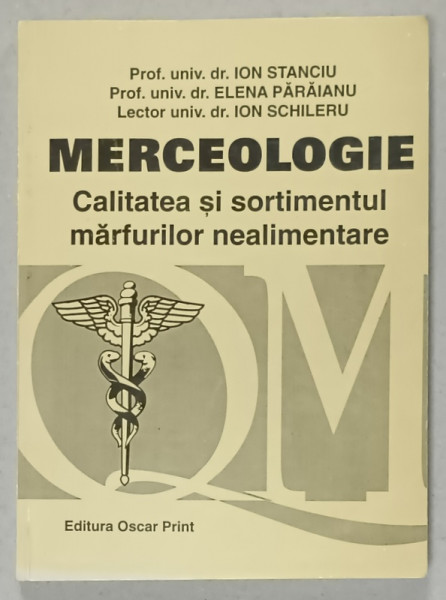 MERCEOLOGIE , CALITATEA SI SORTIMENTUL MARFURILOR ALIMENTARE de ION STANCIU ...ION SCHILERU , 1998