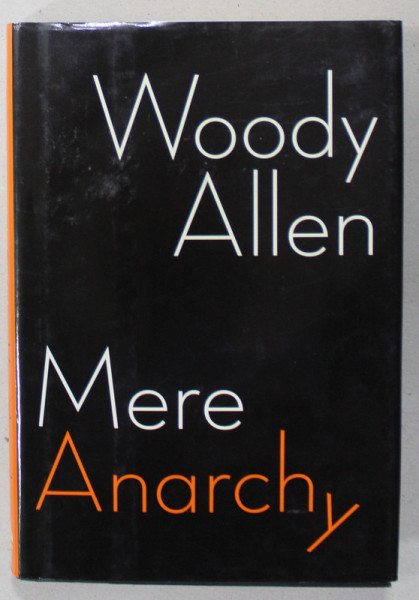 MERE ANARCHY by WOODY ALLEN , 2007