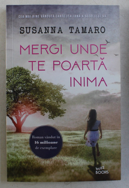 MERGI UNDE TE POARTA INIMA de SUSANNA TAMARO , 2017
