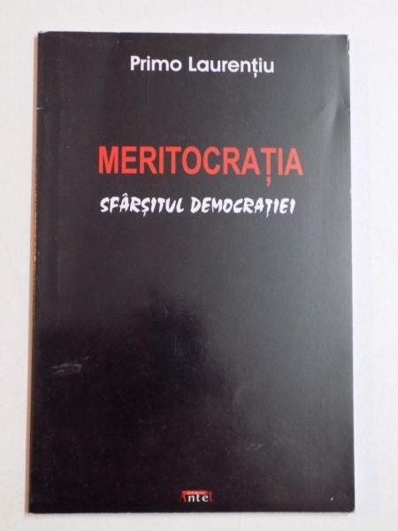 MERITOCRATIA , SFARSITUL DEMOCRATIEI de PRIMO LAURENTIU 2010