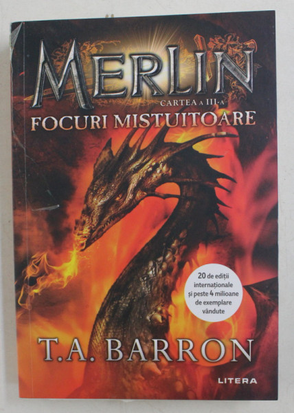 MERLIN  - CARTEA A III -A  - FOCURI MISTUITOARE de T.A. BARRON , 2020
