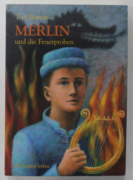 MERLIN UND DIE FEUERPROBEN von T.A.BARRON , DRITTE BUCH , 2002