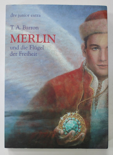 MERLIN UND DIE FLUGEL DER FREIHEIT von T.A. BARRON , 2002