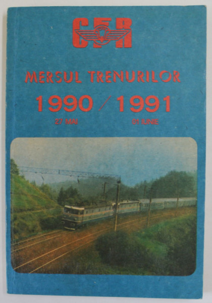 MERSUL TRENURILOR DE CALATORI , 27 MAI 1990 - 1 IUNIE 1991 , CAILE FERATE ROMANE