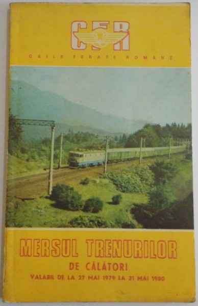 MERSUL TRENURILOR DE CALATORI ,VALABIL DE LA 27 MAI 1979 LA 31 MAI 1980