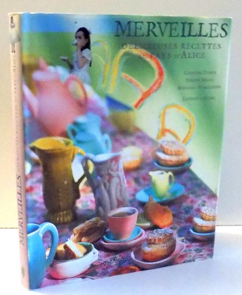 MERVEILLES, DELICIEUSES RECETTES AU PAYS D'ALICE par CHRISTINE FERBER , 2004
