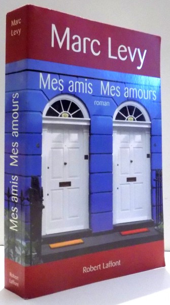 MES AMIS MES AMOURS par MARC LEVY , 2006