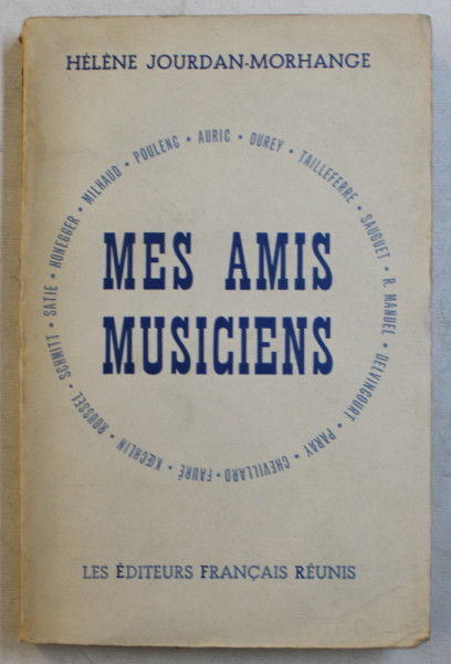 MES AMIS MUSICIENS par HELENE JOURDAN  - MORHANGE , 1955