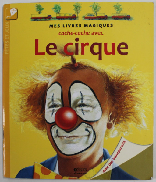 MES LIVRES MAGIQUES , CACHE - CACHE AVEC LA CIRQUE , illustre par CLAUDE et DENISE MILLET ,  2003