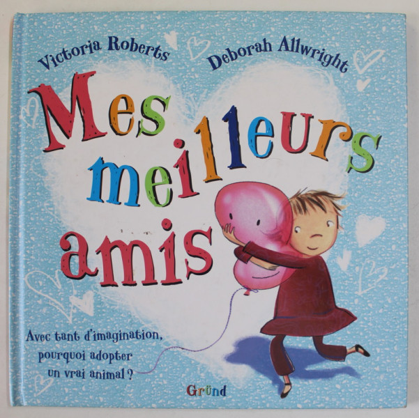 MES MEILLEURS AMIS par VICTORIA ROBERTS et DEBORAH ALLWRIGHT , 2009