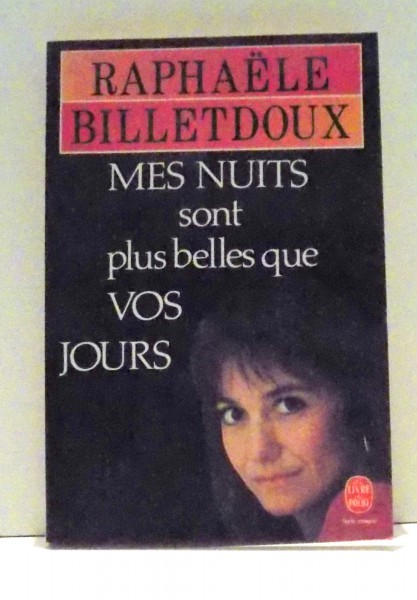 MES NUITS SONT PLUS BELLES QUE VOUS JOURS par RAPHAEELE BILLETDOUX , 1985