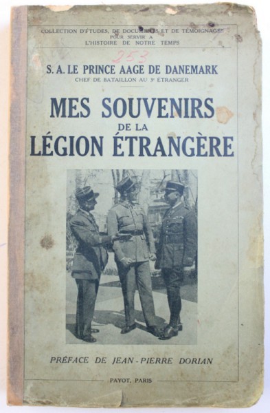 MES SOUVENIRS DE LA LEGION ETRANGERE par S.A. LE PRINCE AAGE DE DANEMARK, PARIS 1936