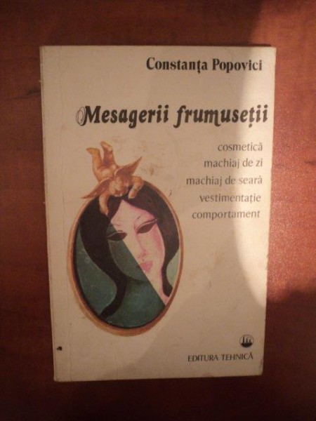 MESAGERII FRUMUSETII ( COSMETICA , MACHIAJ DE ZI , MACHIAJ DE SEARA , VESTIMENTATIE , COMPORTAMENT ) de CONSTANTA POPOVICI