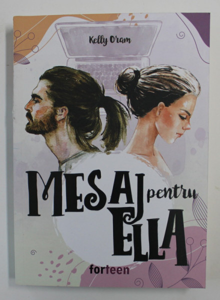 MESAJ PENTRU ELLA , roman de KELLY ORAM , 2020