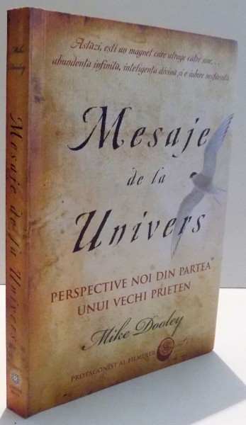 MESAJE DE LA UNIVERS , PERSPECTIVE NOI DIN PARTEA UNUI VECHI PRIETEN , de MIKE DOOLEY , 2010