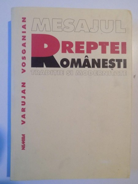 MESAJUL DREPTEI ROMANESTI de VARUJAN VOSGANIAN 2001