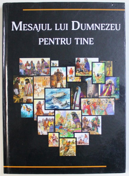 MESAJUL LUI DUMNEZEU PENTRU TINE  - POVESTIRI BIBLICE ILUSTRATE PENTRU TINERI de SCOTT HAYES si LYNN R. CAMP , 2017