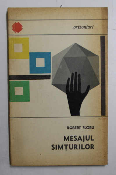 MESAJUL SIMTURILOR de ROBERT FLORU , 1966