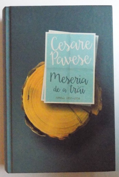 MESERIA DE A TRAI de CESARE PAVESE , 2015