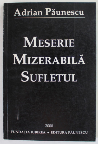 MESERIE MIZERABILA , SUFLETUL de ADRIAN PAUNESCU , 2000