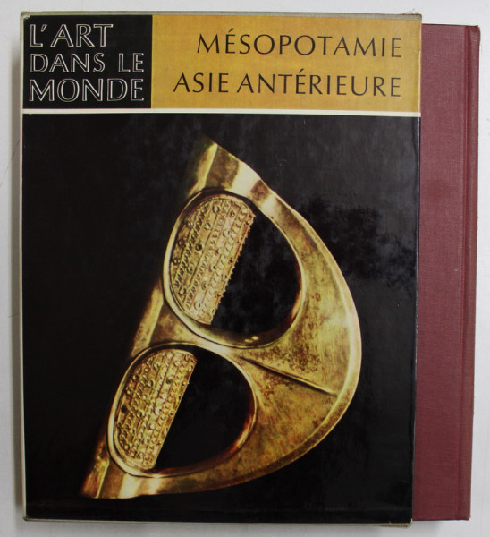 MESOPOTAMIE ASIE ANTERIEURE  - L ' ART ANCIEN DU MOYEN - ORIENT par SIR LEONARD WOOLLEY , 1961
