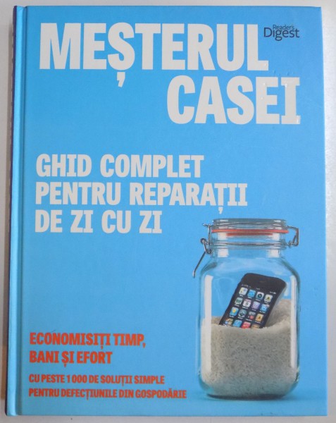 MESTERUL CASEI , GHID COMPLET PENTRU REPARATII DE ZI CU ZI , 2014
