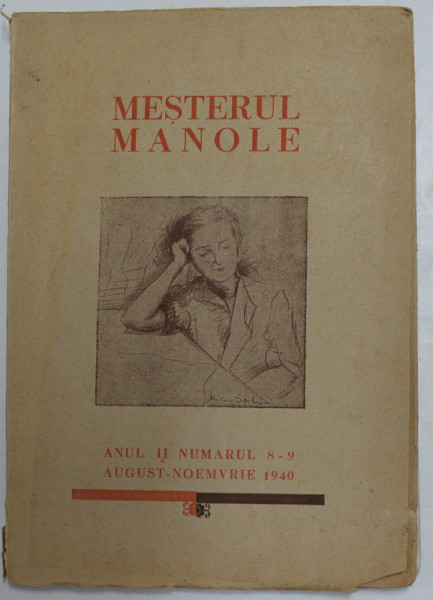 MESTERUL MANOLE , REVISTA LUNARA , CONTINE SI ARTICOLE DESPRE MISCAREA LEGIONARA  , ANUL II , NUMARUL 8 -9 , AUGUST - NOIEMBRIE 1940