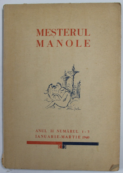 MESTERUL MANOLE , REVISTA LUNARA DE LITERATURA , SI ARTA , ANUL II , NUMARUL 1-3 , IANUARIE - MARTIE , 1940 , COTOR CU DEFECTE