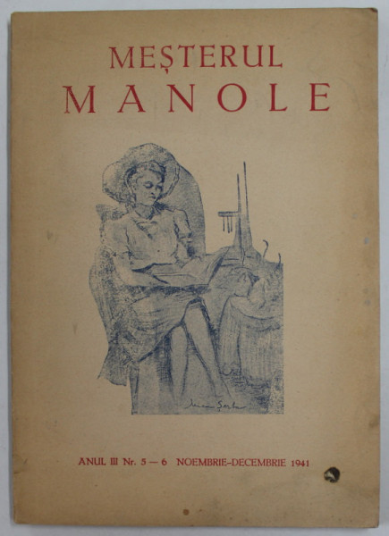 MESTERUL MANOLE , REVISTA LUNARA DE LITERATURA SI ARTA , ANUL III , NR. 5-6 , NOV. - DEC. 1941