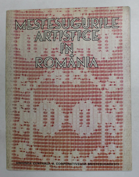 MESTESUGURILE ARTISTICE IN ROMANIA , SUPLIMENT AL REVISTEI ' MODA ' , ANII ' 80