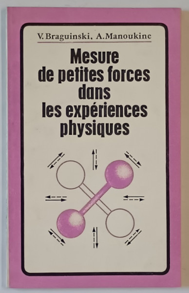 MESURE DE PETITES FORCES DANS LES EXPERIENCES PHYSIQUES par V. BRAGUINSKI et A. MANOUKINE , 1976