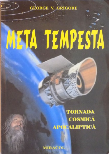 META TEMPESTA, TORNADA COSMICA APOCALIPTICA de GEORGE V. GRIGORE, 2006