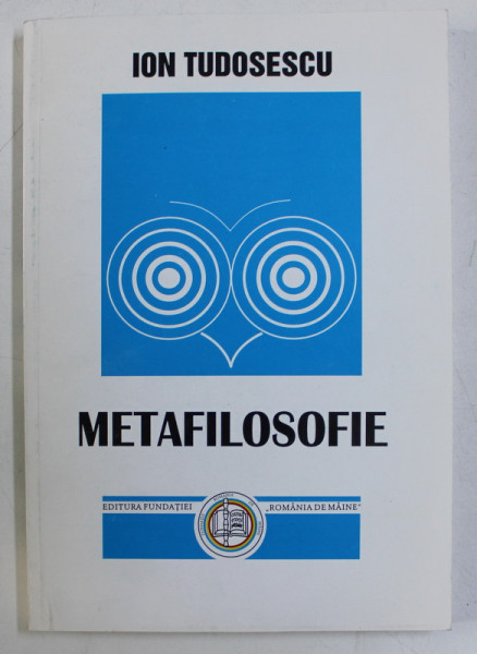 METAFILOSOFIE de ION TUDOSESCU , 1997 , DEDICATIE*