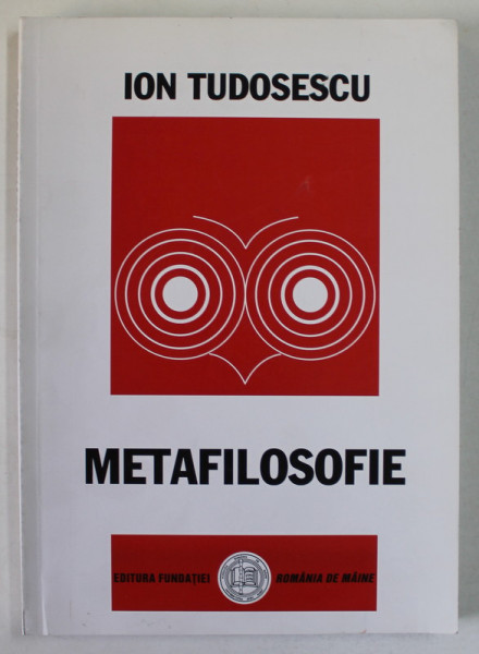 METAFILOSOFIE , EDITIA A III - A de ION TUDOSESCU , 2008