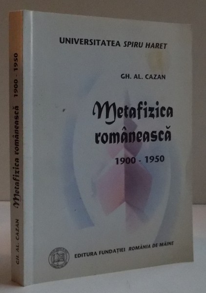 METAFIZICA ROMANEASCA 1900-1950 , 2008