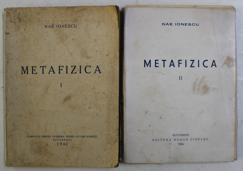 METAFIZICA , VOL. I - II de NAE IONESCU , Bucuresti 1942