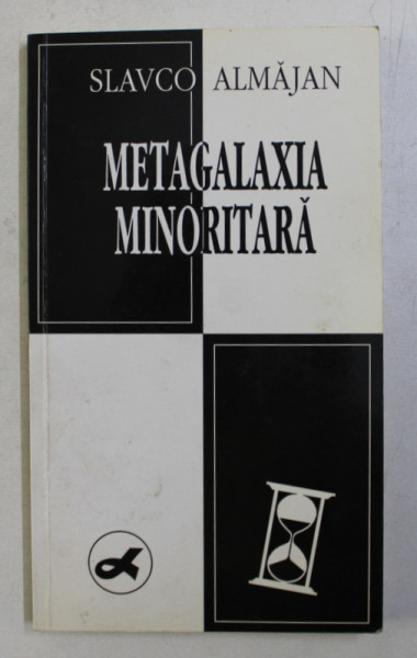 METAGALAXIA MINORITARA de SLAVCO ALMAJAN , 1996 , DEDICATIE*