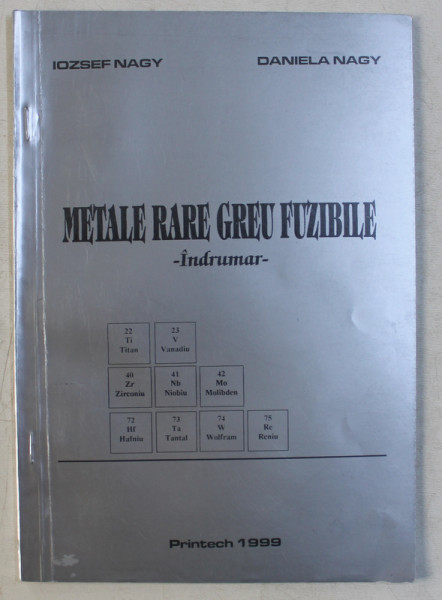 METALE RARE GREU FUZIBILE  - INDRUMAR de IOZSEF NAGY si DANIELA NAGY , 1999