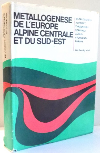 METALLOGENESE DE L`EUROPE ALPINE CENTRALE ET DU SUD-EST par JAN ILAVSKY , 1979