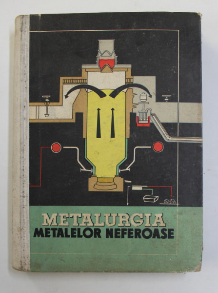 METALURGIA METALELOR NEFEROASE , MANUAL PENTRU SCOLI TEHNICE DE MAISTRI , 1962