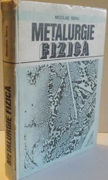 METALURGIE FIXICA de NICOLAE GERU , 1981